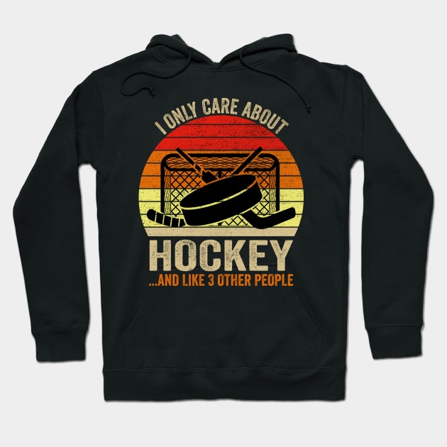 I Only Care About Hockey Gifts Idea For Sport Hockey Hoodie by DragonTees